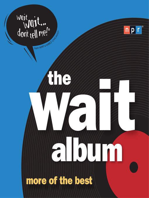 Title details for The Wait Album by NPR - Wait list